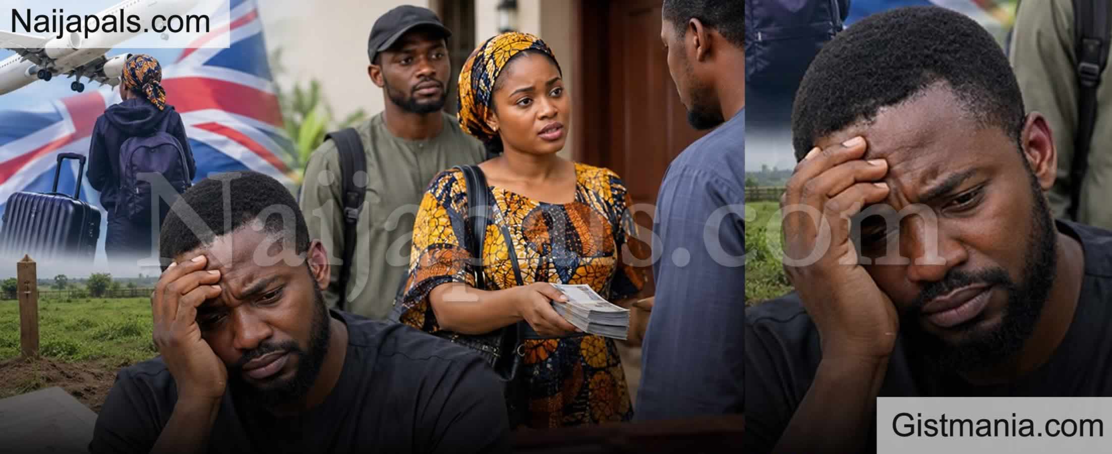 Man Sells Family Land to Send Wife to The UK, 5yrs Later She Wants to Return Her Bride Price